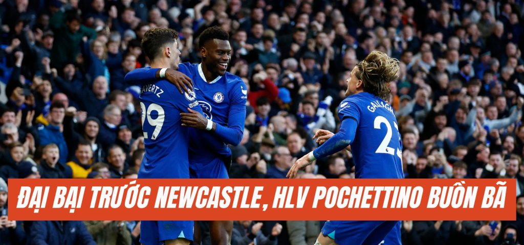 Chelsea Đại bại trước Newcastle3