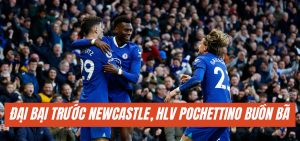 Chelsea Đại bại trước Newcastle3