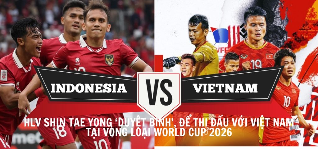 Indonesia duyệt quân, chuẩn bị tinh thần trả đũa Việt Nam ở vòng loại World Cup