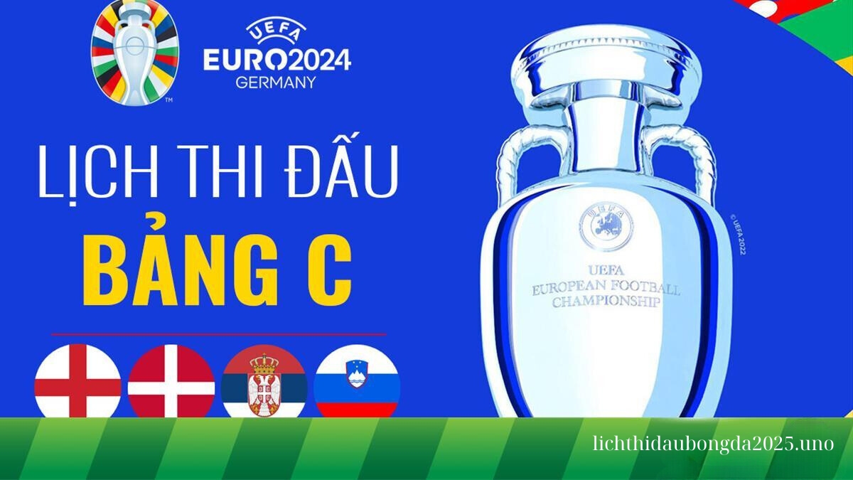 Lịch thi đấu bóng đá 2024 bảng C